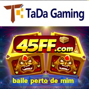 baile perto de mim